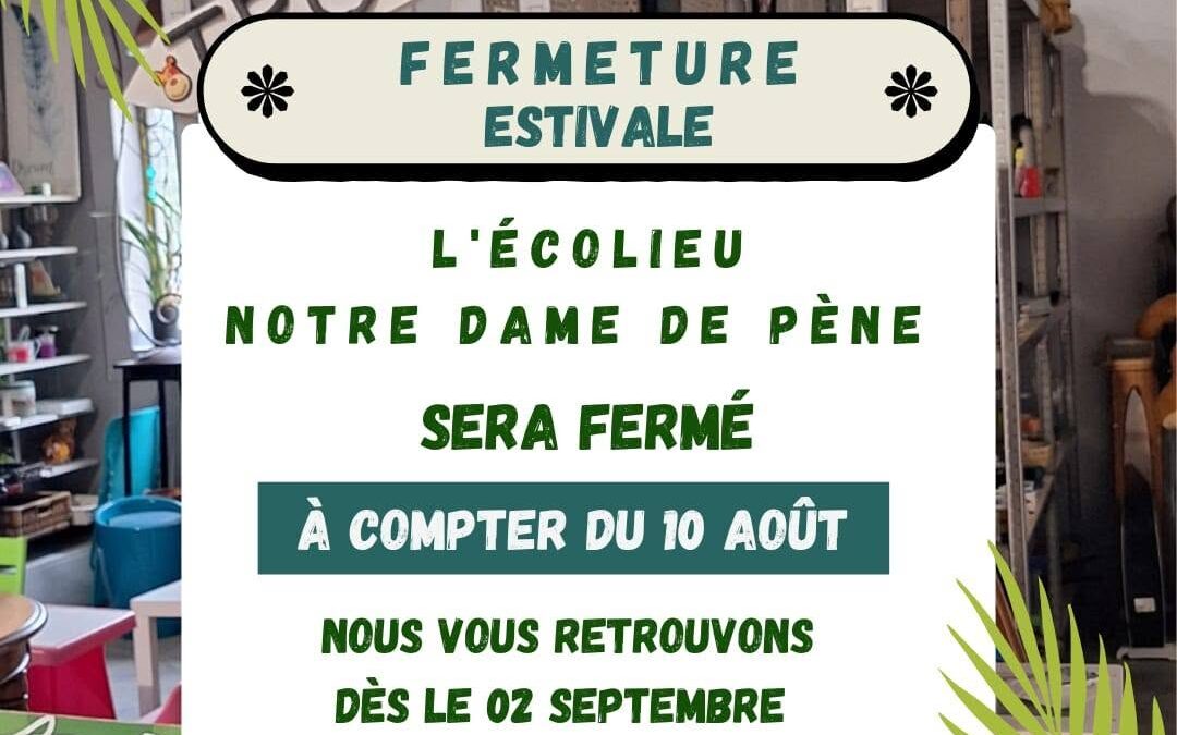 Fermeture estivale